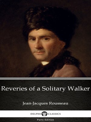cover image of Reveries of a Solitary Walker by Jean-Jacques Rousseau (Illustrated)